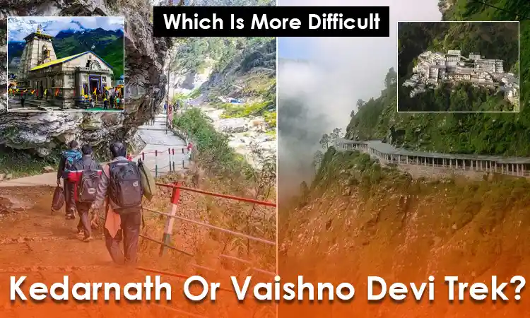 Which Is More Difficult Kedarnath Or Vaishno Devi Trek?