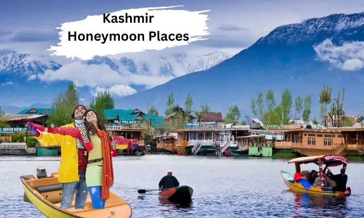 Places To Visit In Kashmir For Honeymoon – Travel Guide