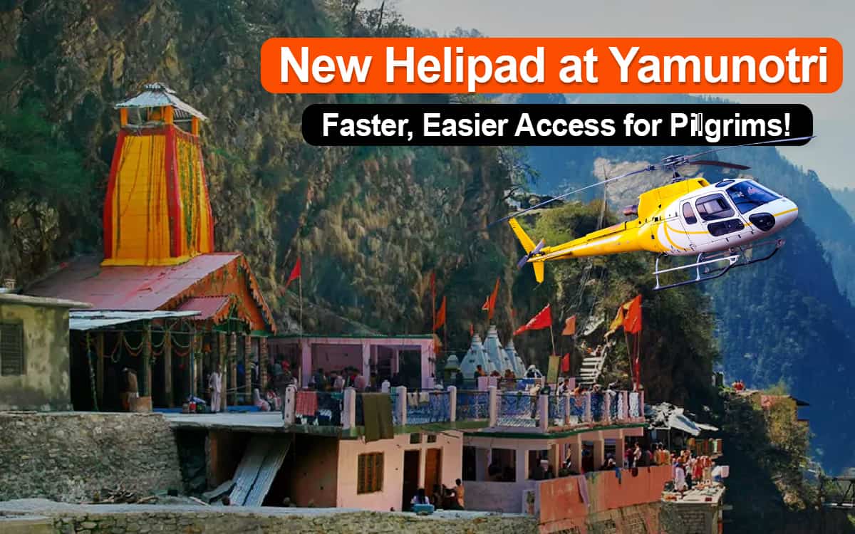 New Helipad at Yamunotri Faster, Easier Access for Pilgrims!