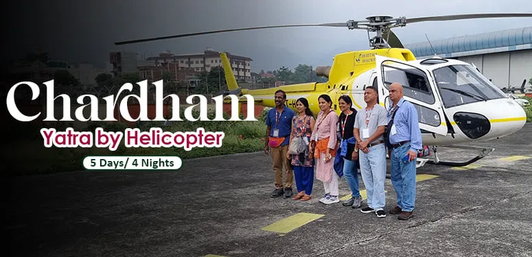 5 Days Char Dham Yatra by Helicopter